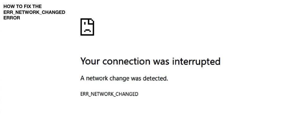 Err network changed как исправить